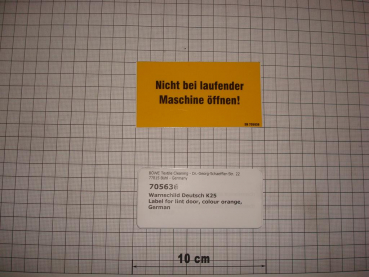 Label,f.lint door,"nicht bei laufender Maschine öffnen",orange,K25
